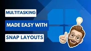 How To Use Snap Layouts for Multitasking in Windows 11 (22H2)