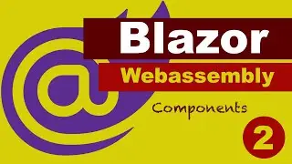 Blazor Webassembly Tutorial - Understanding Components (#2)