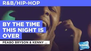 By The Time This Night Is Over : Peabo Bryson & Kenny G | Karaoke with Lyrics