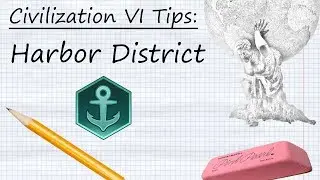 Civilization VI Tips: Harbor District