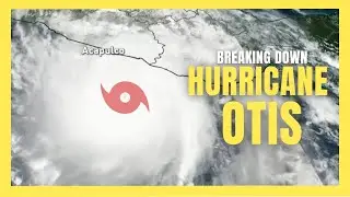 Hurricane Otis: The Surprise Category 5 Storm That Devastated Acapulco