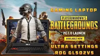 Playing PUBG Battlegrounds 1.0 | Asus ROG STRIX GL502VS | GTX 1070 | Gaming Laptop | Ultra Settings