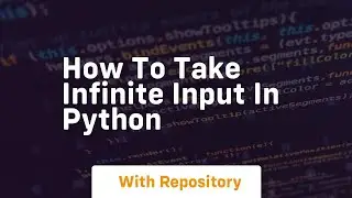 how to take infinite input in python