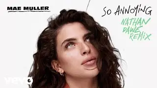 Mae Muller - so annoying (nathan dawe remix / audio)