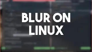 How to Use Blur on Linux Using Picom