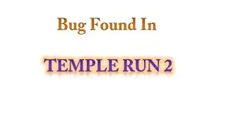 Bug found in Temple Run 2