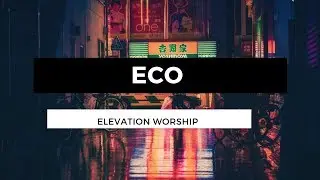 Eco - Echo - Elevation Worship - En Español - Letra - Pista