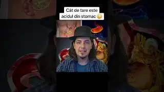 CÂT DE TARE ESTE ACIDUL DIN STOMAC 😳