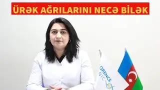 ÜRƏK NAHİYƏSİNDƏ OLAN AĞRILAR