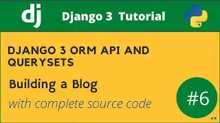 Working with Django 3 Querysets and ORM API