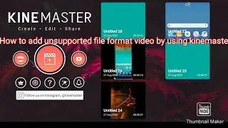 In kinemaster how to add unsupported file format video || in telugu ....