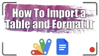 How to import a table and format it | Apps Script