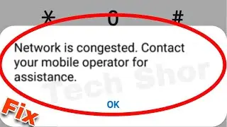 How To Fix Network is congested  Contact your mobile operator for assistance Problem