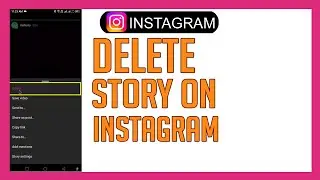 How To Delete Story On Instagram