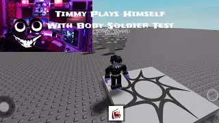 Tlab 278/Timmy Plays Himself With A Body Soldier Test