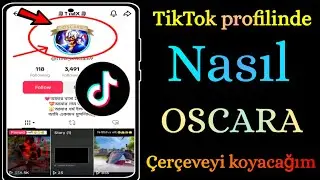 TikTok Oscar Çerçevesini Nasıl Alırım TikTok profiline Oscar Çerçevesi ekleyin