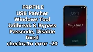 FRPFILE USB Patcher Tool Windows Jailbreak & Bypass Passcode, Disable iDevices fixed checkra1n -20