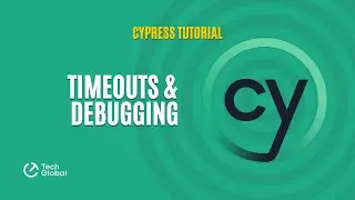 Cypress Tutorial | 09 - Timeouts & Debugging