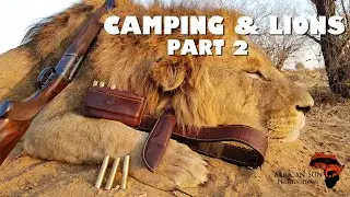 Camping with Lions - Part 2 - Hunting lions on foot