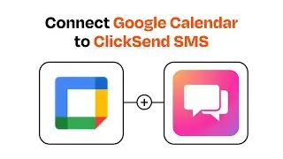 How to connect Google Calendar to ClickSend SMS - Easy Integration