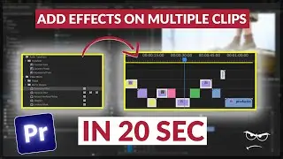 Add Effects on Multiple Clips in Premiere Pro