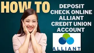 How to deposit a check online Alliant credit union l Double Z