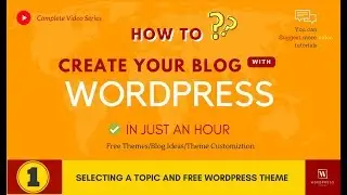 how to create  blog with WordPress #1  -Free Blog Themes 2018