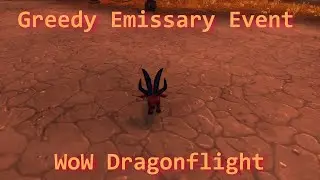 Greedy Emissary Event/Treasure Goblin/WoW Dragonflight