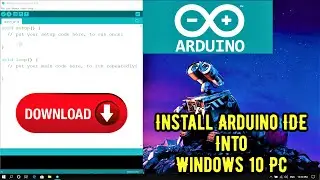 How to Install Arduino IDE Software On Windows 10 PC  | Install Arduino Software in computer |