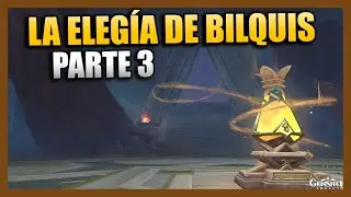 La Elegía de Bilquis Parte 3 -  Un Fértil Oasis Bajo las Dunas | SUMERU - MISIÓN | GENSHIN IMPACT