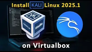 How to Install Kali Linux 2025.1 on VirtualBox | Complete Cybersecurity Setup