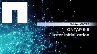 NetApp ONTAP 9.6 Cluster Initialization