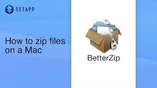 How to zip files on a Mac | SETAPP