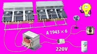 How to make a simple inverter 3000W, 12 to 220v A1943, creative prodigy #96