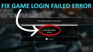 Fix Game Login Failed Error In The First Descendant | Fix Error Code: LE 13 In The First Descendant