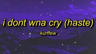 kurffew - i dont wna cry (haste) lyrics | i don't wanna cry i don't wanna fix you