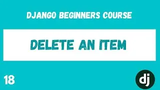 Confirm and Delete a Todo. Python Django Web Framework Course. #18