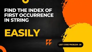 LeetCode Solution 28: Find the Index of the First Occurrence in a String | Explained & Implemented
