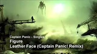 Figure - Leather Face (Captain Panic! Remix)