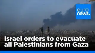 Israel orders evacuation of all Palestinians from Gaza City | euronews 🇬🇧