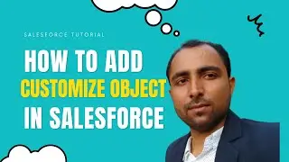 How to Add Customize Object in Salesforce | Salesforce Tutorial