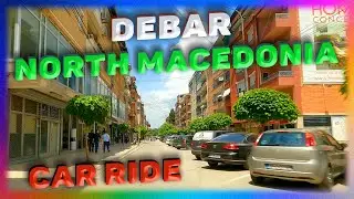 The Debar Town, North Macedonia. Car Ride. Travel Vlog. 4K