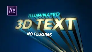 How To Create an ILLUMINATED 3D TEXT in After Effects 2020 | Text Extrusion Tutorial | No Plugins