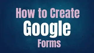 How to Create Google Forms | Super Simple | 2024