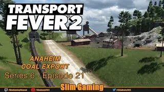 Transport Fever 2 - Series 6 - EP21 - The Great Basin