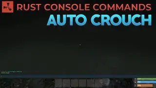 Rust Auto Crouch Console Command