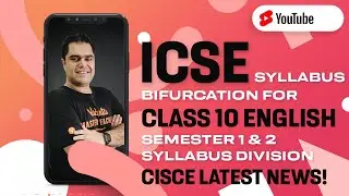 ICSE Syllabus Bifurcation for Class 10 English (𝐒𝐞𝐦𝐞𝐬𝐭𝐞𝐫 𝟏 𝐚𝐧𝐝 𝟐 - 𝐒𝐲𝐥𝐥𝐚𝐛𝐮𝐬 𝐃𝐢𝐯𝐢𝐬𝐢𝐨𝐧) | CISCE News!!