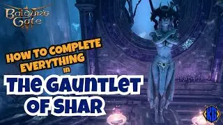 Baldurs Gate 3 - Gauntlet of Shar ULTIMATE GUIDE, all trials, locations, and SECRETS