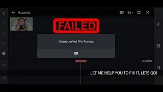 Unsupported File Format on Kinemaster