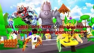 {ALL CODES}CODE: NEW ⚔️ Slashing Masters {ALL NEW *WORKING* CODES}Roblox.